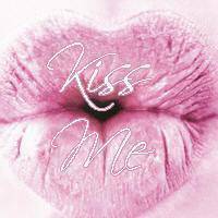 kiss me